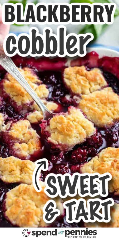 sweet and tart Blackberry Cobbler Recipe with writing