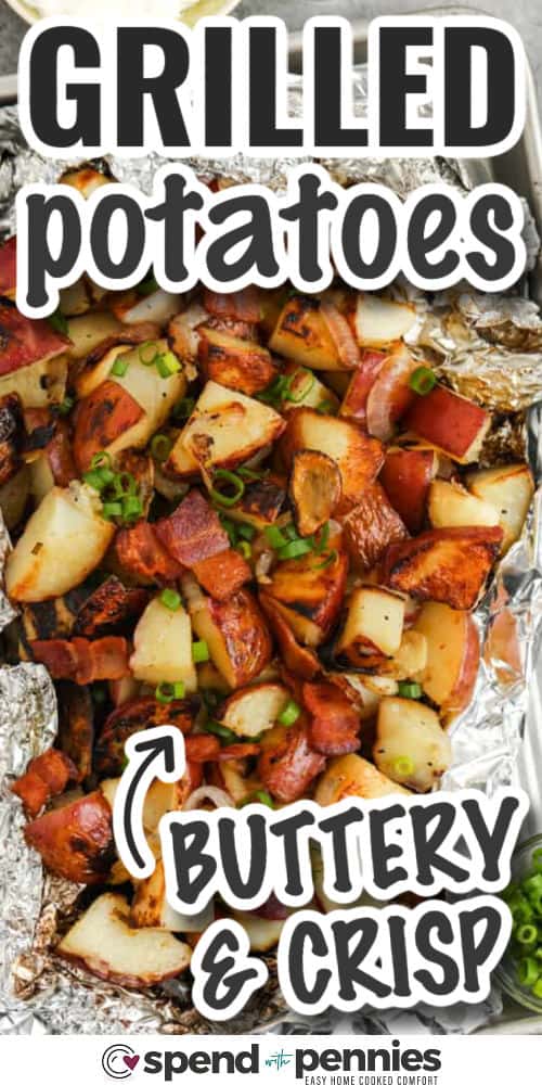 Grilled potatoes are a must when you’re firing up the grill! Red potatoes and onions soak up buttery garlic and rosemary flavor, then roast to perfection in a foil packet. They’re soft inside, crisp on the edges, and taste amazing with sour cream or ranch. You’ll want to make extras—these go fast at any BBQ! #spendwithpennies buttery and crispy Grilled Potatoes with writing