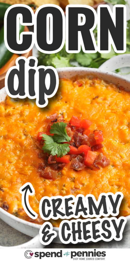 Corn dip is the perfect party recipe with flavors that remind you of Mexican street food. This hot dip combines corn, cream cheese, chiles, cheddar, bacon, and chili seasonings for a cheesy, spicy treat. Bake until melted and golden, then scoop it up with your favorite chips. Want to switch things up? Try adding ground beef or make a cold version for a refreshing twist on game day! #spendwithpennies creamy and cheesy Creamy Baked Corn Dip with writing